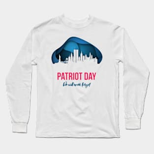 Patriot day gift Long Sleeve T-Shirt